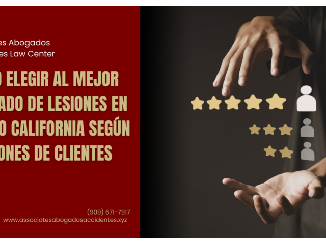 Cómo elegir al mejor abogado de lesiones en Rialto California según opiniones de clientes